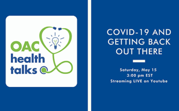 OAC Health Talks: COVID-19 and Getting Back Out There